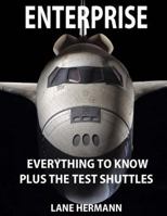 ENTERPRISE Everything to Know: Plus the Test Shuttles 1492383074 Book Cover