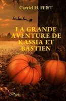 La grande aventure de Kassia et Bastien B0BMT2NYQR Book Cover