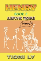 Henry: Book 2 - Sleepover Trouble B08VCJ1SCG Book Cover