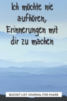 Bucket List Journal für Paare: Planen Sie Ihre erstaunlichen Abenteuer zusammen, führen Sie ein erstaunliches Leben, behalten Sie den Überblick mit diesem Planer und Tagebuch (German Edition) 1672444985 Book Cover
