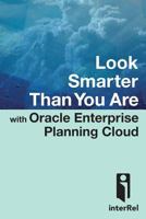 Look Smarter Than You Are with Oracle Enterprise Planning Cloud 1329845536 Book Cover