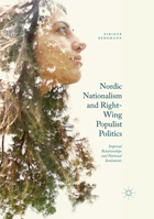 Nordic Nationalism and Right-Wing Populist Politics: Imperial Relationships and National Sentiments 1137567023 Book Cover