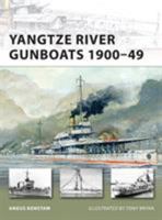Yangtze River Gunboats 1900–49 1849084084 Book Cover