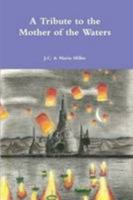 A Tribute to the Mother of the Waters 1105386910 Book Cover