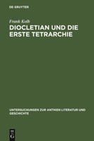 Diocletian Und Die Erste Tetrarchie 3110109344 Book Cover