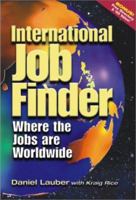 International Job Finder: Where the Jobs Are Worldwide (International Job Finder) 1884587100 Book Cover