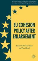 EU Cohesion Policy after Enlargement (Palgrave Studies in European Union Politics) 0230524729 Book Cover