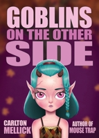 Goblins on the Other Side 1621053202 Book Cover