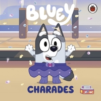 Bluey: Charades 0241550548 Book Cover
