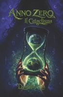 Anno Zero: Il Cataclisma (Italian Edition) B0GXK15SW5 Book Cover