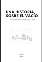 Una historia sobre el vacío. Y el mar. Y la física. Y el amor. Y las piedras. (Spanish Edition) B0CX211FWC Book Cover