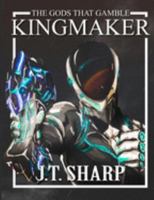 Kingmaker: (The Gods That Gamble, Vol. I) 1688312374 Book Cover