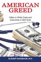American Greed: Killers in White Coats and Executives in Dark Suits 1504963458 Book Cover