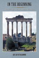 In the Beginning: Adventuring Through the Old Testament 1456728342 Book Cover