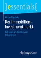 Der Immobilien-Investmentmarkt: Relevante Werttreiber und Perspektiven 3658365536 Book Cover