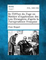 de L'Office Du Juge En Matiere D'Application Des Lois Etrangeres D'Apres La Jurisprudence Francaise 1289353387 Book Cover