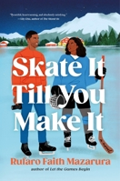 Skate It Till You Make It: A Novel 1250425255 Book Cover