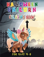 Halloween Unicorn Coloring Book for Kids Ages 4-8: An Entertaining Halloween Unicorn Coloring Book with Unique Collection of High-Quality Images (Halloween gifts for your mates) B08J5HFWNP Book Cover