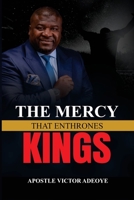 The Mercy that Enthrones Kings B0F6X8L9ZT Book Cover
