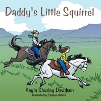 Daddy's Little Squirrel 1449084745 Book Cover