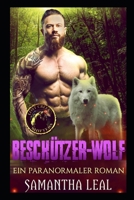 Beschützer-Wolf: Ein Paranormaler Roman (Die Gestaltwandler von Lost Creek) B08VCN69W7 Book Cover