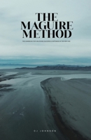 The Maguire Method: The Handbook for Unlocking Success & Happiness in the New Age B0CQPRFQ2D Book Cover