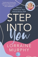 Step Into You: How to Rediscover Your Extraordinary Self B09L8BGS1G Book Cover