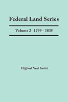 Federal Land Series: A Calendar of Archival Materials on the Land Patents Issued by the United States Government, With Subject, Tract, and Name Inde (His Federal land series) 0806349050 Book Cover