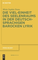 Die Viel-Einheit Des Seelenraums in Der Deutschsprachigen Barocken Lyrik 3110230925 Book Cover