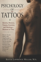 Psychology of Tattoos: Identity, Memory, Trauma, Emotion, and Marking a Moment in Time B0H859945R Book Cover