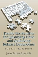 Family Tax Benefits for Qualifying Child and Qualifying Relative Dependents: For 2017 Tax Returns 0998523321 Book Cover