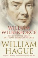 William Wilberforce The Life of the Great Anti-Slave Trade Campaigner