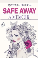 SAFE AWAY: A MEMOIR 1312018828 Book Cover