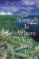 "Grass is Where You Find it" 0741402009 Book Cover