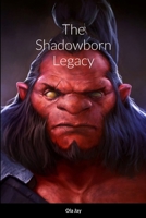 The Shadowborn Legacy 7768898478 Book Cover