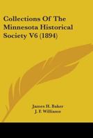 Collections Of The Minnesota Historical Society V6 1104050722 Book Cover
