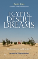 Egypt’s Desert Dreams: Development or Disaster? 977416668X Book Cover
