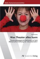 Was Theater Alles Kann 3639632311 Book Cover
