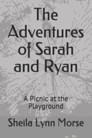 The Adventures of Sarah and Ryan: A Picnic at the Playground B08SJTWBNJ Book Cover