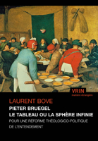 Pieter Bruegel Le Tableau Ou La Sphere Infinie: Pour Une Reforme Theologico-politique De L'entendement (Matiere Etrangere) 2711628817 Book Cover