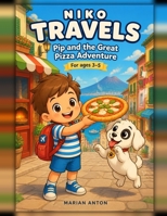 Pip and the Great Pizza Adventure (Niko Travels Stories) B0HKHBPKMQ Book Cover