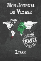 Mon Journal de Voyage Liban: 6x9 Carnet de voyage I Journal de voyage avec instructions, Checklists et Bucketlists, cadeau parfait pour votre s�jour � Liban et pour chaque voyageur. 1673961177 Book Cover