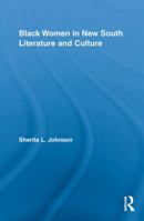 Black Women in New South Literature and Culture 0415846285 Book Cover