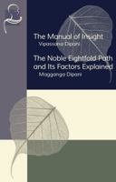 The Manual of Insight and The Noble Eightfold Path and Its Factors Explained 1938754484 Book Cover