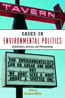 Environmental Politics: Interest Groups, the Media, and the Making of Policy 1566705525 Book Cover