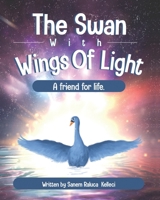The Swan with Wings of Light 1513687689 Book Cover
