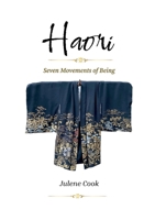 Haori: Seven Movements of Being 1764640004 Book Cover