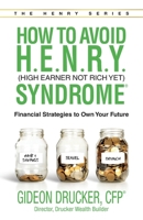 How to Avoid H. E. N. R. Y. Syndrome (High Earner Not Rich Yet) 1952106060 Book Cover