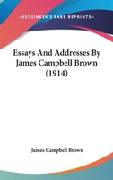 Essays and Addresses 0548873011 Book Cover