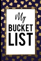 My Bucket List: blue gold heart Creative Inspirational journal Record Ideas to accomplish Best Gift Birthday Fathers day Journal for Ideas and Creative Inspirational journal Record Ideas to accomplish 1692755293 Book Cover